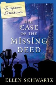 Front cover of The Case Of The Missing Deed by Ellen Schwartz