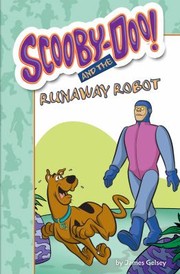 Front cover of ScoobyDoo and the Runaway Robot
            
                ScoobyDoo Mysteries Library by James Gelsey