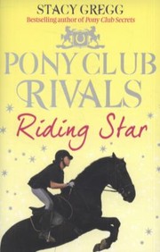 Front cover of Riding Star
            
                Pony Club Rivals by Stacy Gregg