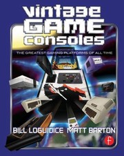 Cover of Vintage Game Consoles by Bill Loguidice