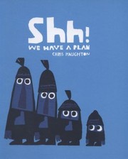 Cover of Shh We Have a Plan by Chris Haughton