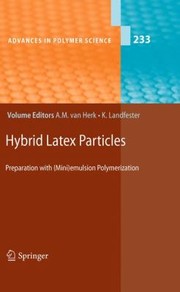 Front cover of Hybrid Latex Particles
            
                Advances in Polymer Science by Alex M. Van Herk