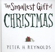 Front cover of The Smallest Gift of Christmas by Peter H. Reynolds