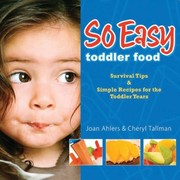 Front cover of So Easy Toddler Food by Joan Ahlers