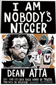 Cover of I am Nobodys Nigger by Dean Atta