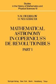 Cover of Mathematical Astronomy in Copernicus de Revolutionibus
Studies in the History of Mathematics and Physical Sciences by N. M. Swerdlow