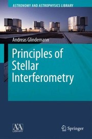 Cover of Principles Of Stellar Interferometry by Andreas Glindemann