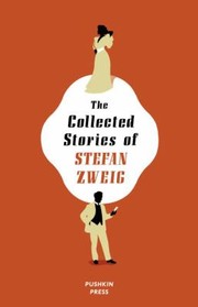 Front cover of The Collected Stories of Stefan Zweig by Stefan Zweig