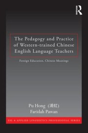 Front cover of The Pedagogy and Practice of WesternTrained Chinese English Language Teachers by Faridah Pawan