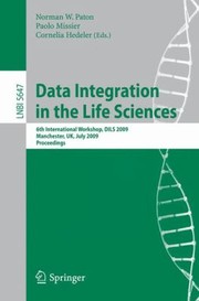 Cover of Data Integration in the Life Sciences
            
                Lecture Notes in Bioinformatics by Norman W. Paton