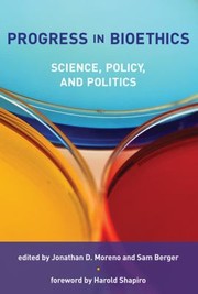 Front cover of Progress In Bioethics Science Policy And Politics by Harold Shapiro