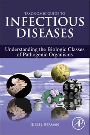 Front cover of Taxonomic Guide to Infectious Diseases by Jules J. Berman