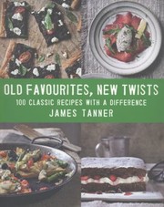 Front cover of Old Favourites New Twists by James Tanner