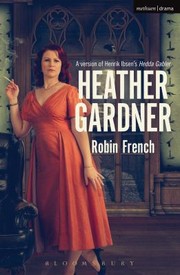 Cover of Heather Gardner
            
                Modern Plays by Robin French