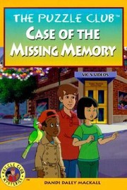 Front cover of Case of the missing memory by Dandi Daley Mackall