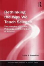 Front cover of Rethinking the Way We Teach Science
            
                Teaching and Learning in Science by Louis Rosenblatt