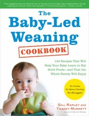 Front cover of The BabyLed Weaning Cookbook by Tracey Murkett