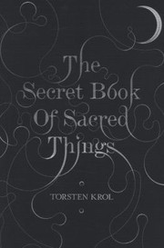 Front cover of The Secret Book Of Sacred Things by Torsten Krol