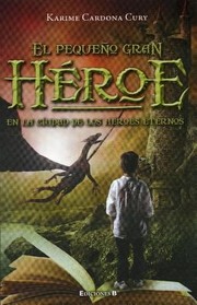 Front cover of El Pequeno Gran Heroe by Karime Cardona