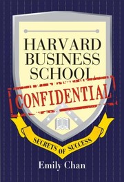 Front cover of Harvard Business School Confidential by Emily Chan