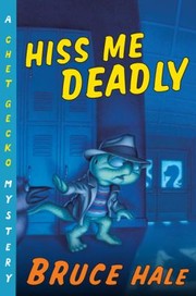 Front cover of Hiss Me Deadly
            
                Chet Gecko Mysteries Paperback by Bruce Hale