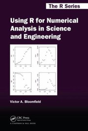 Cover of Using R for Numerical Analysis in Science and Engineering by Victor A. Bloomfield