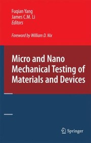 Front cover of Micro and Nano Mechanical Testing of Materials and Devices by Fuqian Yang