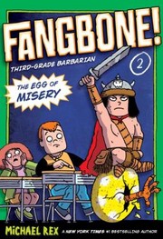 Front cover of Fangbone Thirdgrade Barbarian The Egg Of Misery by Michael Rex