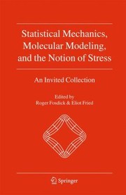 Front cover of Statistical Mechanics Molecular Modeling and the Notion of Stress by Roger Fosdick