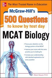 Front cover of McGrawHills 500 MCAT Biology Questions to Know by Test Day
            
                McGrawHills 500 Questions by Robert Stewart