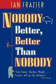 Front cover of Nobody better, better than nobody by Ian Frazier