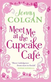Front cover of Meet Me At The Cupcake Cafe by Jenny Colgan