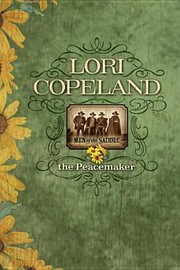 Front cover of The Peacemaker
            
                Men of the Saddle by Lori Copeland