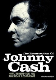 Front cover of The Resurrection of Johnny Cash by Graeme Thomson