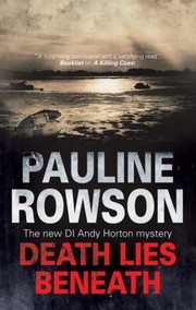 Front cover of Death Lies Beneath
            
                Detective Inspector Andy Horton by Pauline Rowson