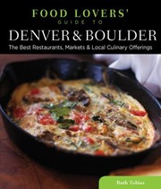 Cover of Food Lovers Guide to Denver Boulder
Food Lovers Guide to Denver Boulder by Ruth Tobias
