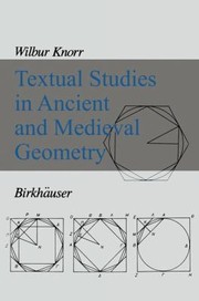 Front cover of Textual Studies in Ancient and Medieval Geometry by W. R. Knorr