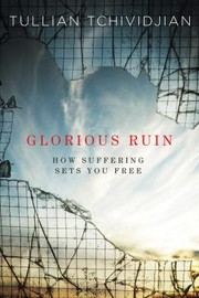Cover of Glorious Ruin by Tullian Tchividjian