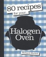 Cover of Love Your Halogen Oven by Richard Ehrlich