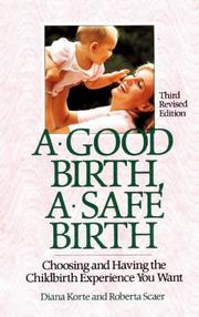 Front cover of A good birth, a safe birth by Diana Korte