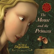 Front cover of The Mouse and the Princess
            
                Tale of Despereaux by Kate DiCamillo