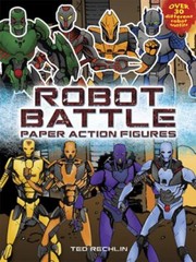 Front cover of Robot Battle Paper Action Figures
            
                Dover Paper Dolls by Ted Rechlin
