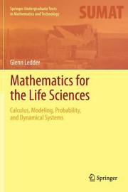 Front cover of Mathematics for the Life Sciences
            
                Springer Undergraduate Texts in Mathematics and Technology by Glenn Ledder