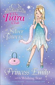 Front cover of Princess Emily and the Wishing Star
            
                Tiara Club by Vivian French