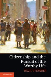 Front cover of Citizenship and the Pursuit of the Worthy Life by David Thunder