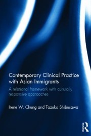 Front cover of Contemporary Clinical Practice with Asian Immigrants by Irene Chung
