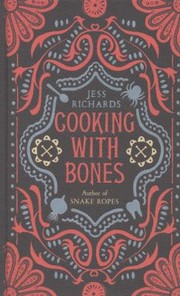 Cover of Cooking with Bones by Jess Richards