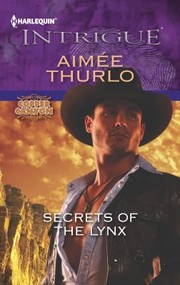 Front cover of Secrets of the Lynx                            Harlequin Intrigue by Aimee Thurlo