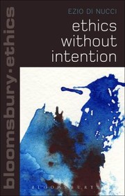Front cover of Ethics Without Intention
            
                Bloomsbury Ethics by Ezio Di Nucci