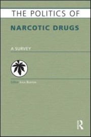 Cover of The Politics of Narcotic Drugs by Buxton Julia